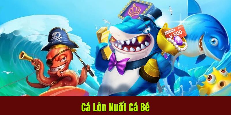 Bắn Cá Kim Cương Hot Nhất - Kinh Nghiệm Cho Người Mới 3 Cá Lớn Nuốt Cá Bé