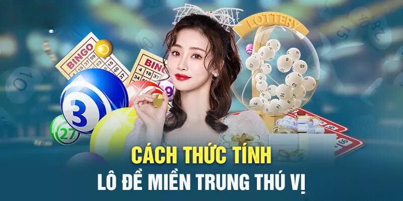 Lô Đề Miền Trung - Bước Vào Thế Giới Hấp Dẫn Của Chơi Lô Tô 3 Những hình thức ăn thưởng phổ biến nhất hiện nay
