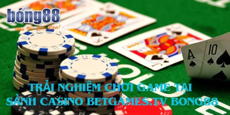 BetGames.TV Bong88 Sân Chơi Uy Tín Và Hấp Dẫn Năm 2025 3 BetGames.TV – Đơn vị phát hành game cược nổi tiếng thế giới